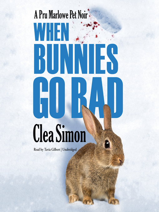 Title details for When Bunnies Go Bad by Clea Simon - Available